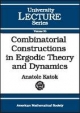 Combinatorial Constructions in Ergodic Theory and Dynamics (University lecture series, vol.30)