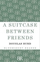 Suitcase Between Friends - Hurd Douglas Hurd