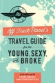 Off Track Planet's Travel Guide for the Young, Sexy, and Broke - Editors of Off Track Planet