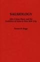 Salsiology: Afro-Cuban Music and the Evolution of Salsa in New York (Contributions to the Study of Music & Dance): Afro-Cuban Music and the Evolution ... to the Study of Music and Dance)