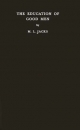 The Education of Good Men - Maurice Leonard Jacks