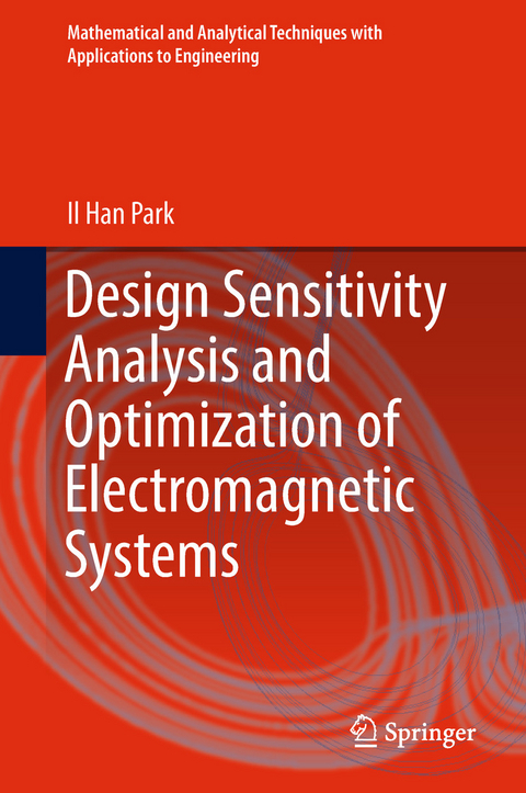 Design Sensitivity Analysis and Optimization of Electromagnetic Systems -  Il Han Park