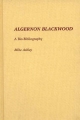 Algernon Blackwood: A Bio-Bibliography (BIO-BIBLIOGRAPHIES IN WORLD LITERATURE)