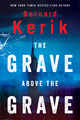 The Grave Above the Grave - Bernie B. Kerik