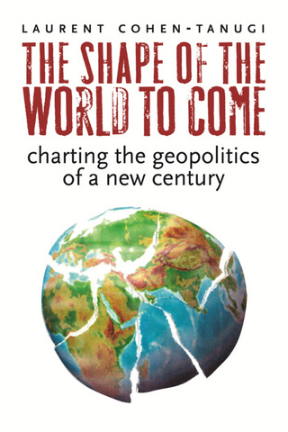 The Shape of the World to Come - Laurent Cohen-Tanugi