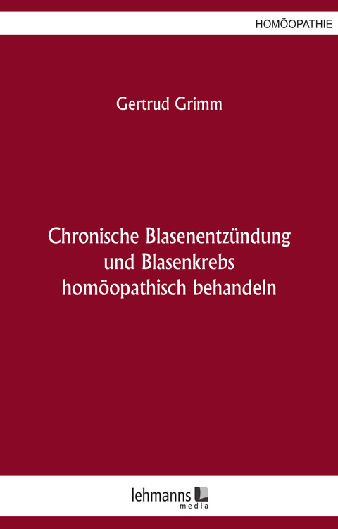 Chronische Blasenentzündung und Blasenkrebs - Gertrud Grimm
