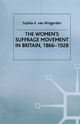The Women's Suffrage Movement in Britain, 1866-1928 - Sophia A. van Wingerden