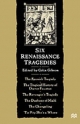 Six Renaissance Tragedies - Colin Gibson