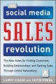 Social Media Sales Revolution: The New Rules for Finding Customers, Building Relationships, and Closing More Sales Through Online Networking - Landy Chase;  Kevin Knebl