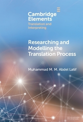Researching and Modelling the Translation Process - Muhammad M. M. Abdel Latif