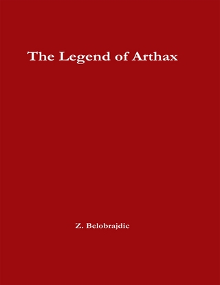 Legend of Arthax - Belobrajdic Z. Belobrajdic