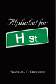 Alphabet for H Street - Barbara O’Donnel