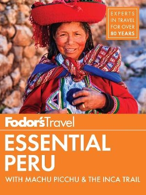Fodor's Essential Peru -  Fodor's Travel Guides
