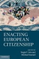 Enacting European Citizenship - Engin F. Isin;  Michael Saward