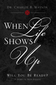 When Life Shows Up - Charlie Mayson