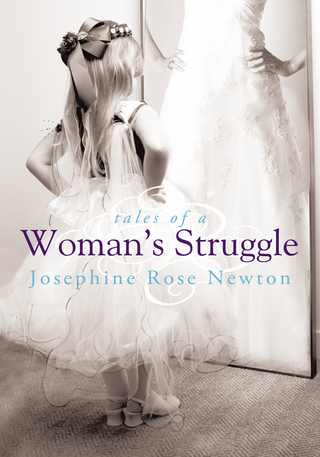 Tales of a Woman's Struggle - Josephine Rose Newton