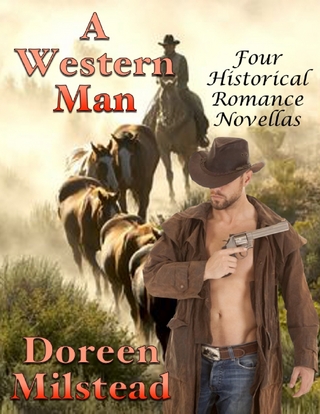 Western Man: Four Historical Romance Novellas - Milstead Doreen Milstead