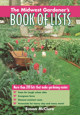 The Midwest Gardener's Book of Lists - Susan McClure