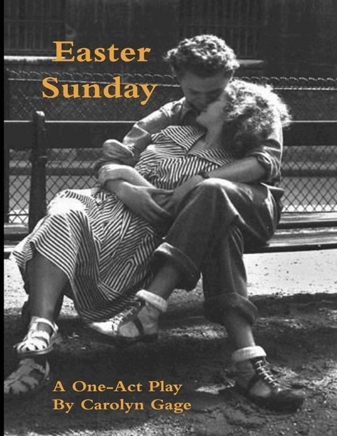 Easter Sunday: A One - Act Play -  Carolyn Gage
