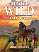 More Wild Camp Tales - Mike Blakely