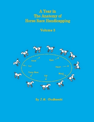 Year In the Anatomy of Horse Race Handicapping: Volume 3 - Chodkowski J.M. Chodkowski
