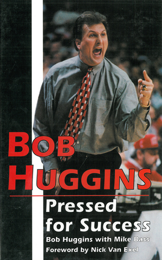 Bob Huggins: Pressed for Success - Bob Huggins