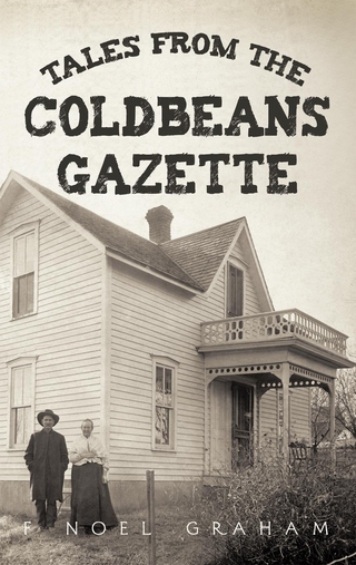 Tales from the Coldbeans Gazette - Noel Graham