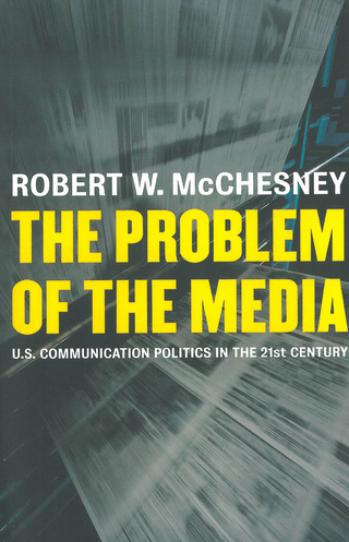 The Problem of the Media - Robert D. McChesney