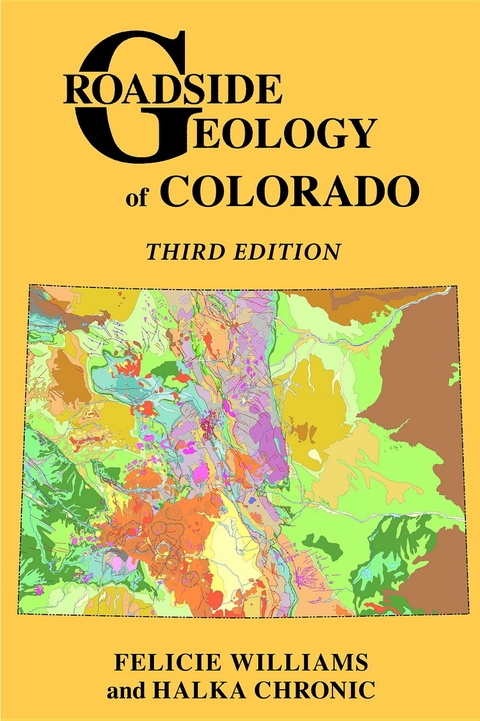 Roadside Geology of Colorado -  Halka Chronic,  Felicie Williams