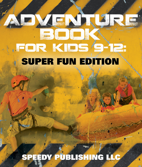 Adventure Book For Kids 9-12 -  Speedy Publishing