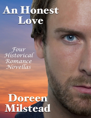 Honest Love: Four Historical Romance Novellas - Milstead Doreen Milstead
