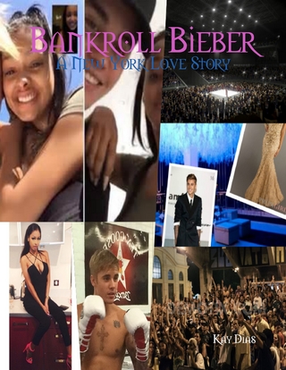 Bankroll Bieber: A New York Love Story - Dias Kay Dias