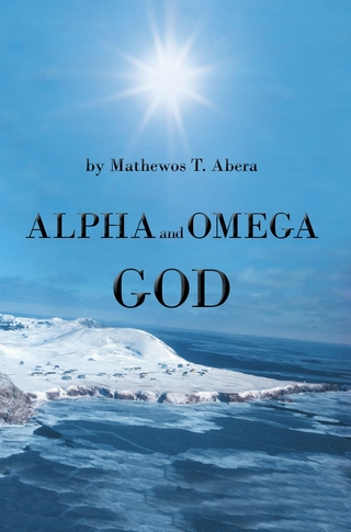 Alpha and Omega God - Mathewos T. Abera