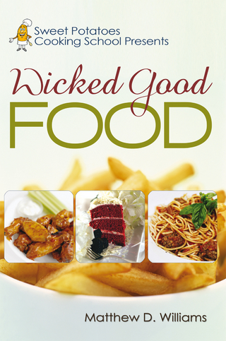 Sweet Potatoes Cooking School Presents Wicked Good Food - Matt Williams