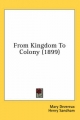 From Kingdom to Colony (1899) - Mary Devereux