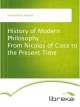 History of Modern Philosophy From Nicolas of Cusa to the Present Time - Richard Falckenberg