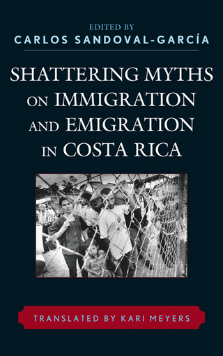 Shattering Myths on Immigration and Emigration in Costa Rica - Carlos Sandoval-García