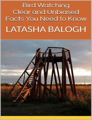Bird Watching: Clear and Unbiased Facts You Need to Know - Balogh Latasha Balogh
