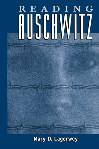 Reading Auschwitz - Mary Lagerwey