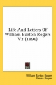 Life and Letters of William Barton Rogers V2 (1896) - William Barton Rogers; Emma Rogers; William Thompson Sedgwick