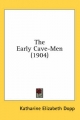 Early Cave-Men (1904) - Katharine Elizabeth Dopp