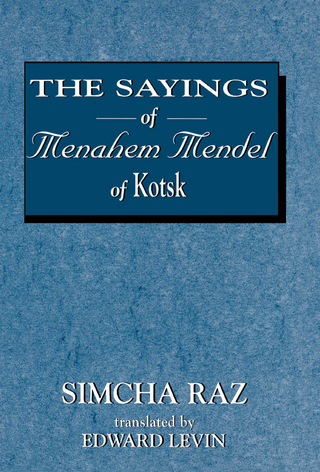 The Sayings of Menahem Mendel of Kotzk - Simcha Raz; Edward Levin