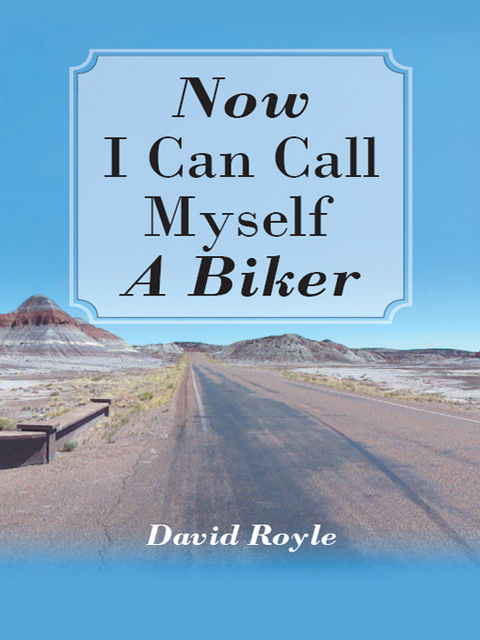 &quote;Now I Can Call Myself a  Biker&quote; -  David Royle