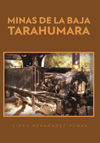 Minas De La Baja Tarahumara - Isidro Hernández
