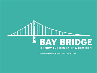 Bay Bridge - Donald MacDonald; Ira Nadel