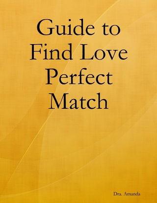 Guide to Find Love Perfect Match - Amanda Dra. Amanda