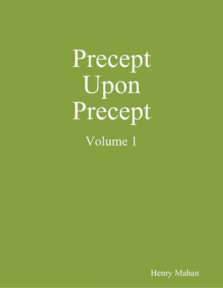 Precept Upon Precept Volume 1 - Mahan Henry Mahan