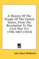 History of the People of the United States, from the Revolution to the Civil War V2 - John Bach McMaster