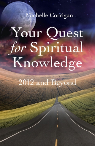Your Quest For Spiritual Knowledge: 2012 - Michelle Corrigan