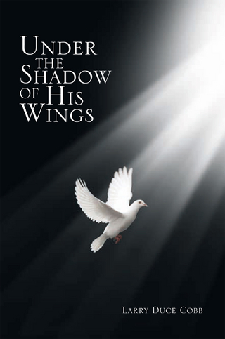 Under the Shadow of His Wings - Larry Duce Cobb